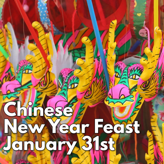 January 31st - Chinese New Year Feast