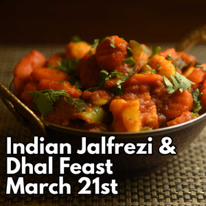 March 21st - Indian Jalfrezi & Dhal Feast