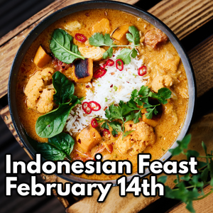 February 14th - Indonesian Feast