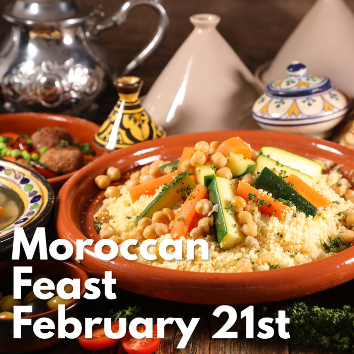 February 21st - Moroccan Feast